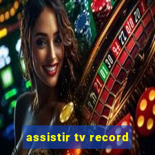 assistir tv record